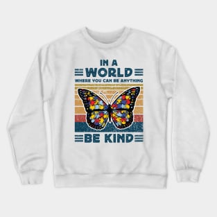 In a world where you can be anything be kind Crewneck Sweatshirt